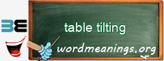 WordMeaning blackboard for table tilting